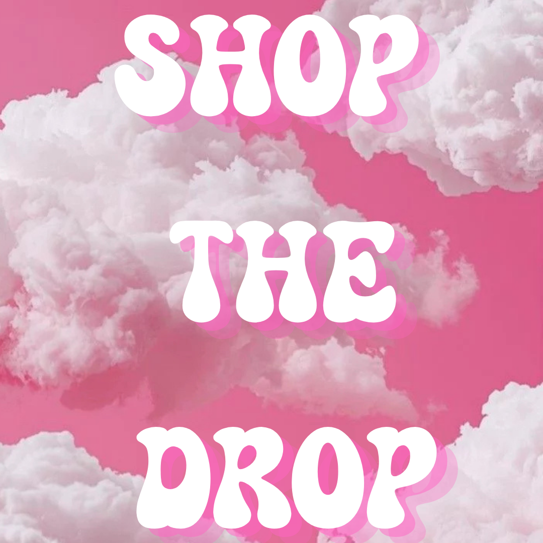 Shop the drop